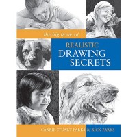 The Big Book of Realistic Drawing Secrets by Carrie Stuart Parks & Rick Parks