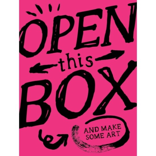 Open This Box And Make Some Art: 40 Playful Artworks You Can Do