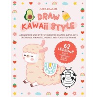 Draw Kawaii Style: A Beginners Step-by-step Guide