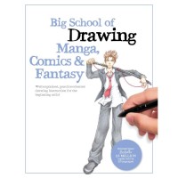 Big School of Drawing Manga Comics & Fantasy: For the Beginning Artist