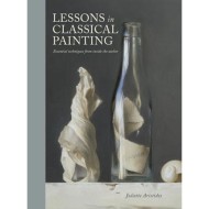 Lessons in Classical Painting by Juliette Aristides