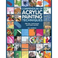 Compendium of Acrylic Painting Techniques by Gill Barron