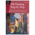Walter Foster Artist Library: Oil Painting Step-By-Step