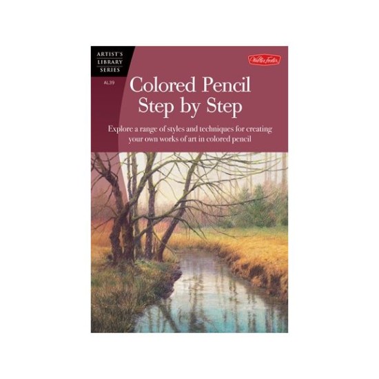 Walter Foster Artist Library: Coloured Pencil Step by Step