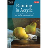 Walter Foster Artist Library: Painting in Acrylic