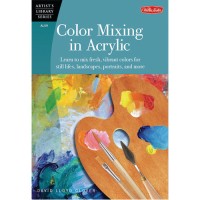 Walter Foster Artist Library: Color Mixing in Acrylic