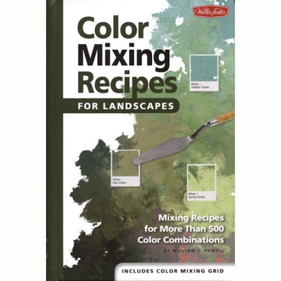 Walter Foster: Colour Mixing Recipes for Landscapes by William F. Powell
