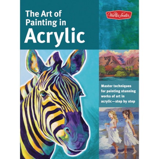 Walter Foster: The Art of Basic Acrylic Painting